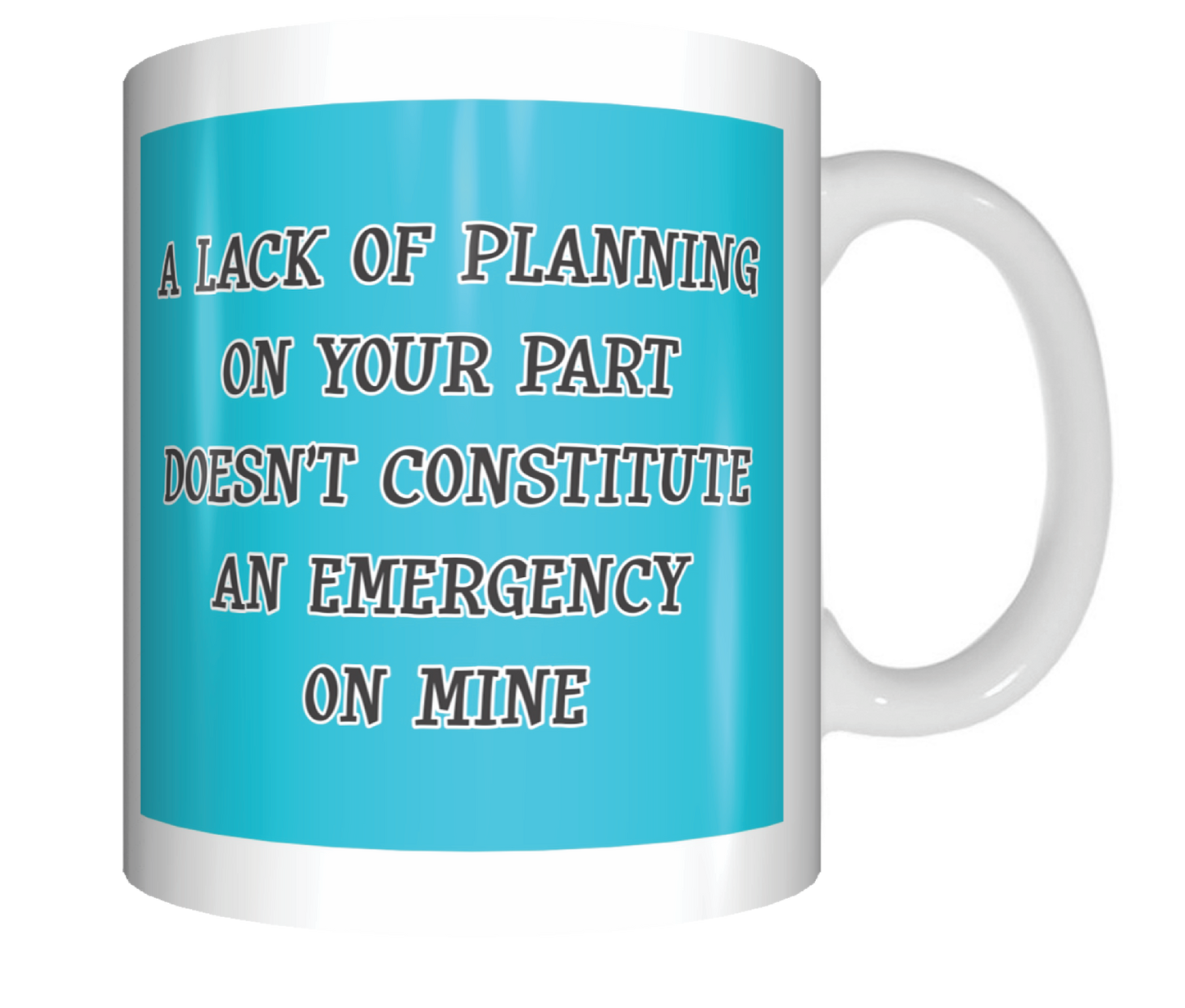 A Lack of Planning Coffee Mug CRU07-92-26150