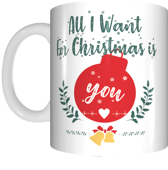 All I Want For Christmas Is You Coffee Mug Gift Present Xmas Bauble Cup - fair-dinkum-gifts