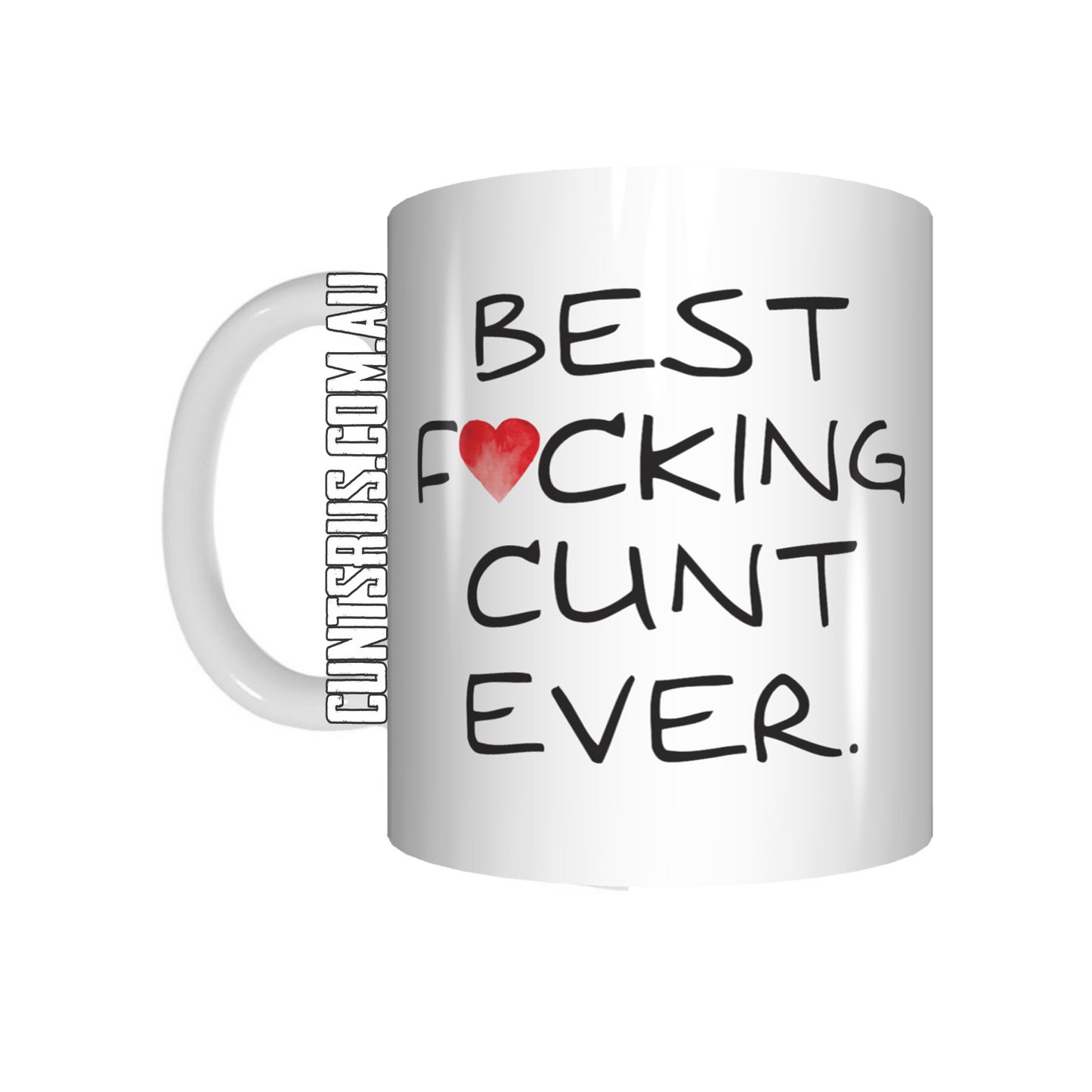 Best Fucking Cunt Ever Coffee Mug CRU07-92-12177