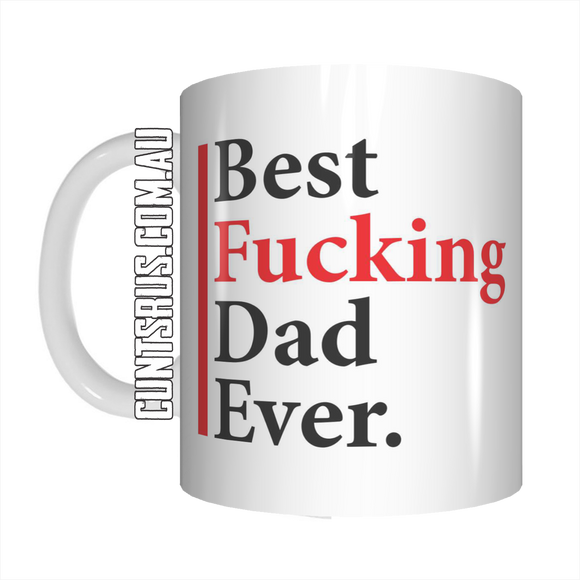 Best Fucking Dad Ever Coffee Mug Gift Best Dad Ever Rude Version CRU07-92-12098 - fair-dinkum-gifts