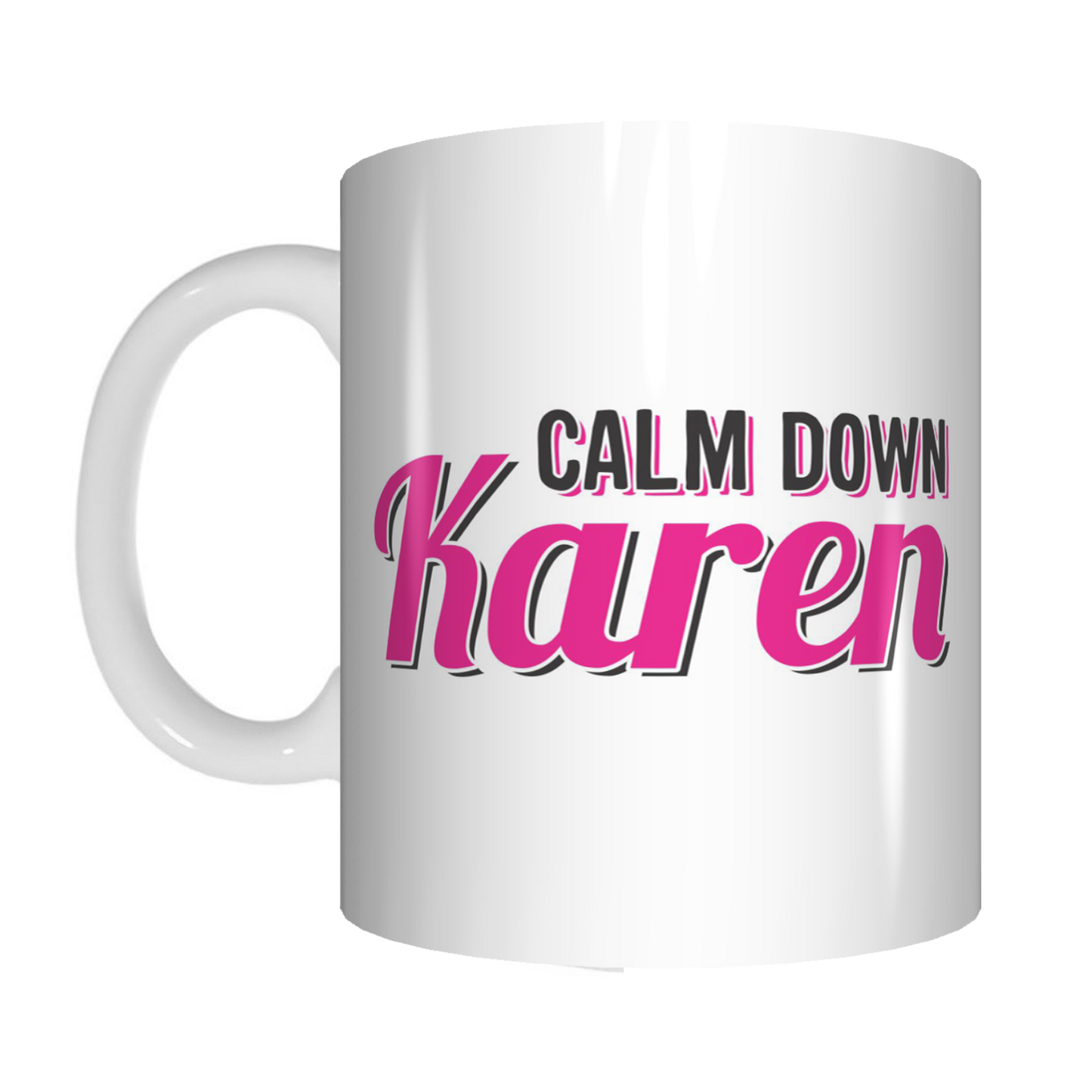 Calm Down Karen Coffee Mug Funny Gift FDG07-92-26051 - fair-dinkum-gifts
