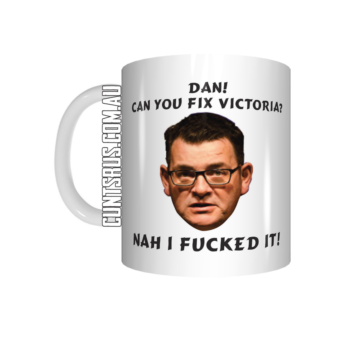 Dan! Can You Fix Victoria? Nah I F*cked It Daniel Andrews Coffee Mug CRU07-92-12122 - fair-dinkum-gifts