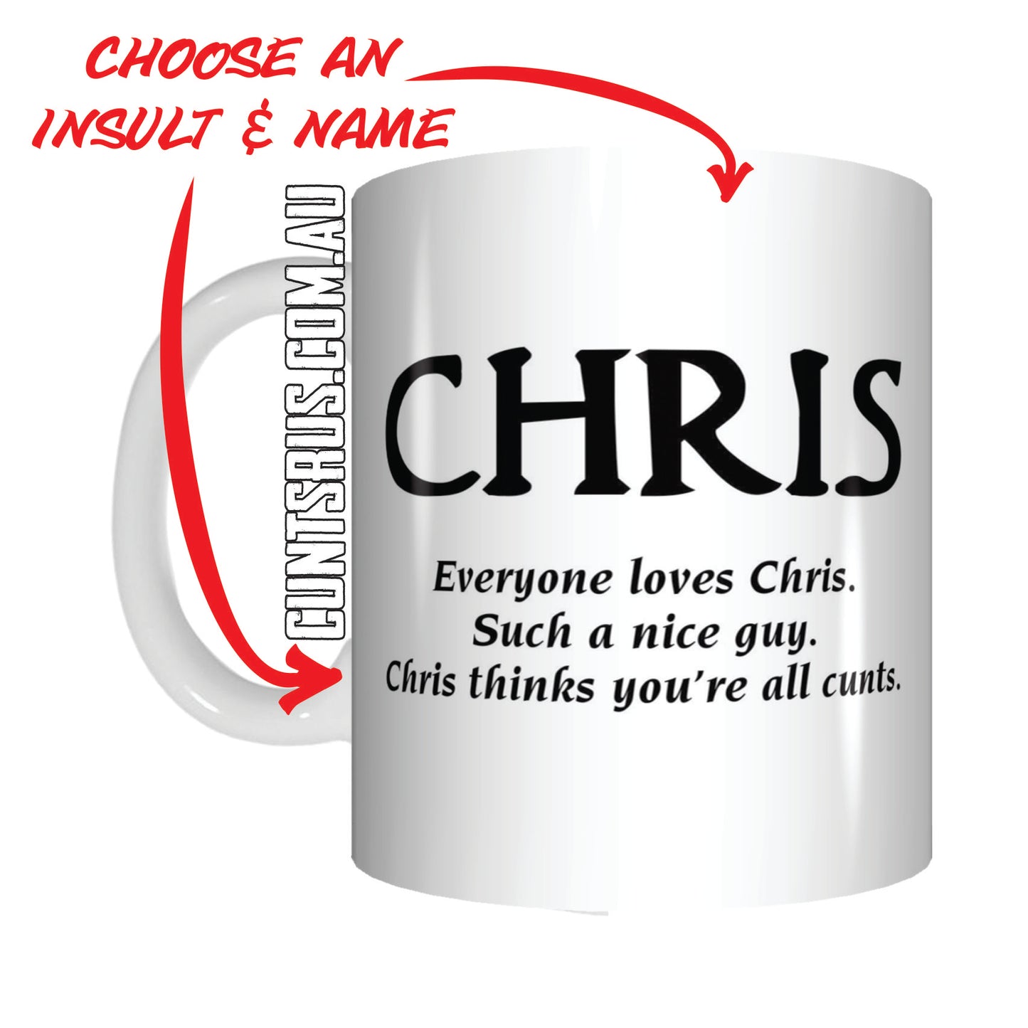 Everyone Loves Chris Thinks You're All Cunts Personalised Gift Coffee Mug Funny Rude CRU07-92-12028 - fair-dinkum-gifts