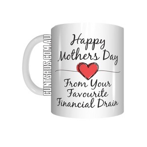 Happy Mothers Day From Your Favourite Financial Drain Coffee Mug CRU07-92-12140 - fair-dinkum-gifts
