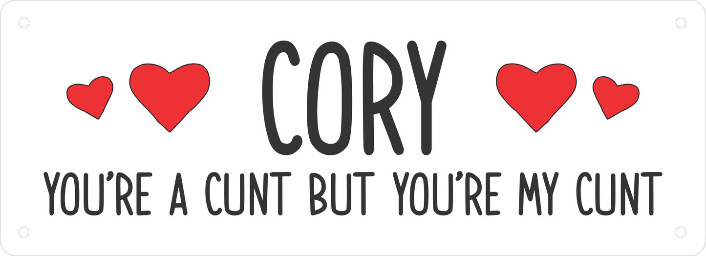 Personalised Number Plate - You're A Cunt But You're MY Cunt