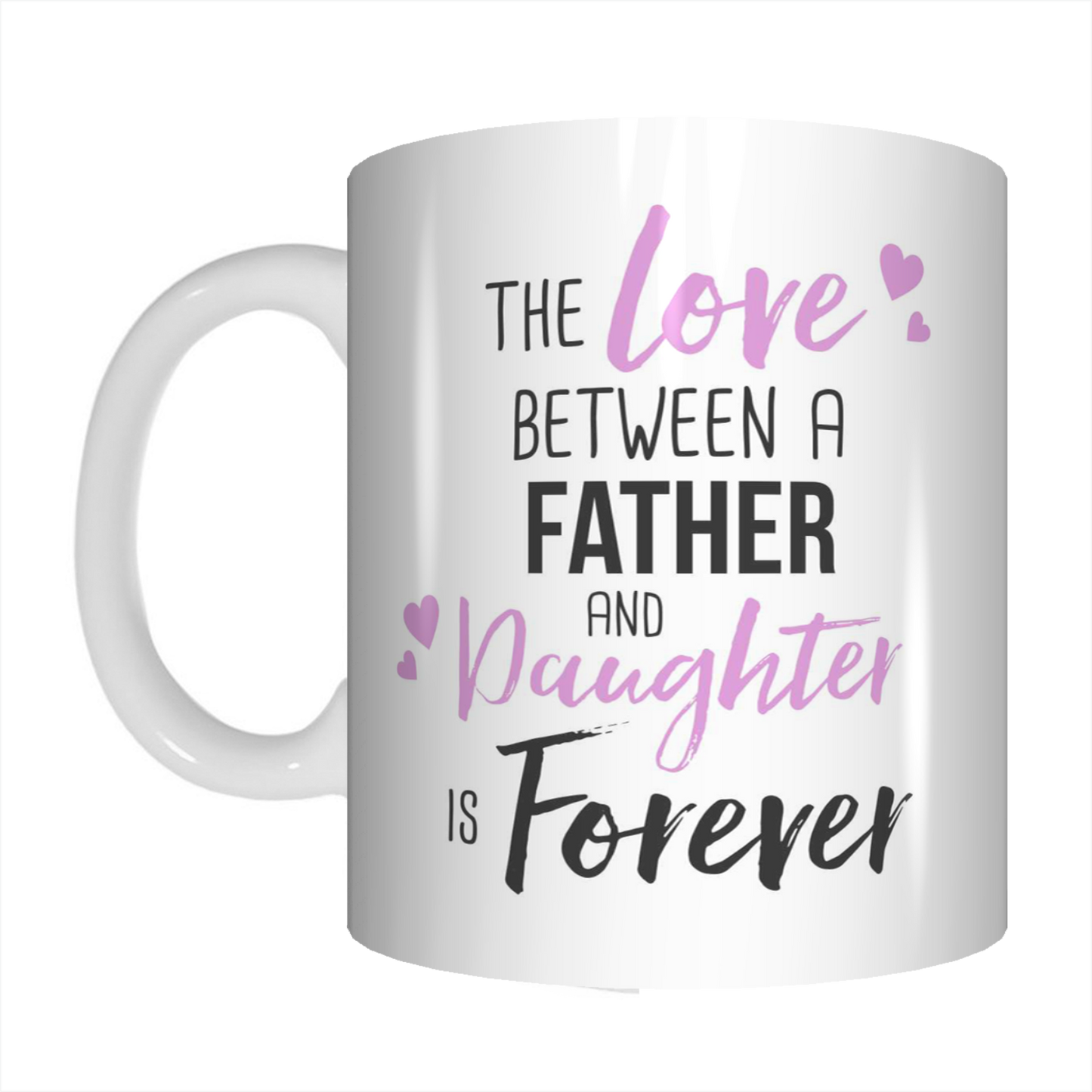 The Love Between A Father & Daughter Is Forever Dad Coffee Mug Gift For Father's Day FDG07-92-26016 - fair-dinkum-gifts