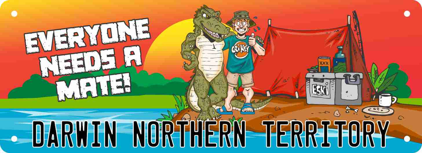 Number Plate Sign - Darwin NT Everyone Needs A Mate (28-42SUB-2389/122)