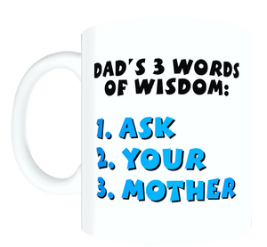 Dad Mug - 3 Words Of Wisdom FDG07-92-26132