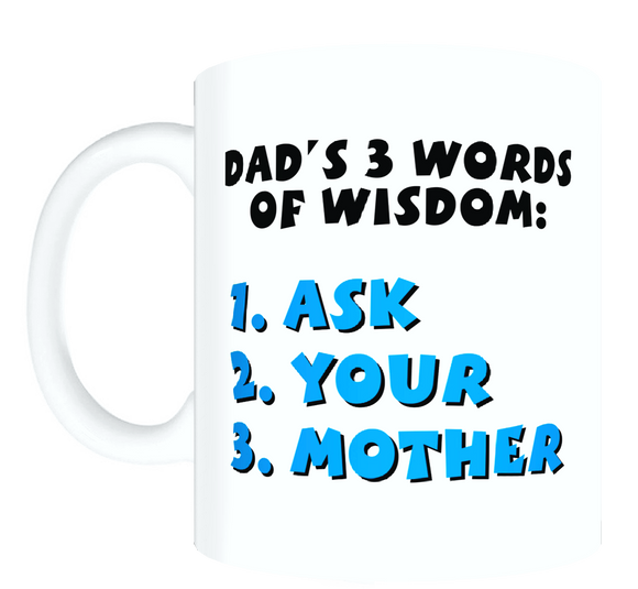 Dad Mug - 3 Words Of Wisdom FDG07-92-26132