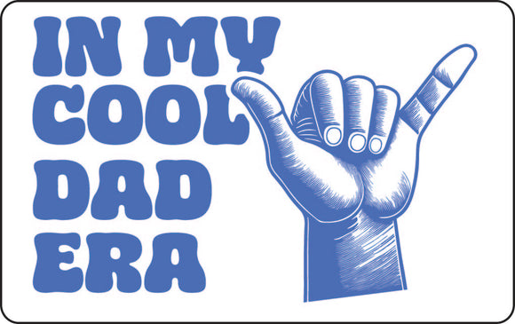 Dad Sticker - In My Cool Dad Era FDG18-09R-26144