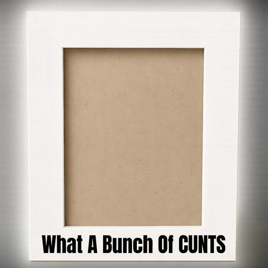 What a bunch of cunts frame