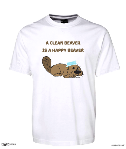 A Clean Beaver Is A Happy Beaver T-Shirt CRU01-1HT-12172