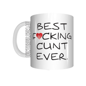 Best Fucking Cunt Ever Coffee Mug CRU07-92-12177