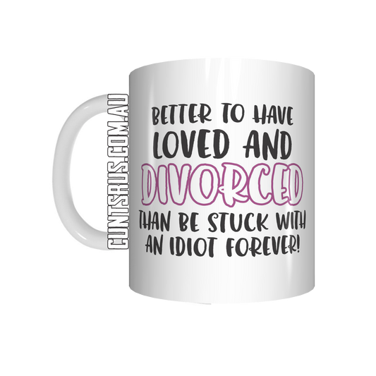 Better To Have Loved And Divorced Coffee Mug CRU07-92-12142 - fair-dinkum-gifts