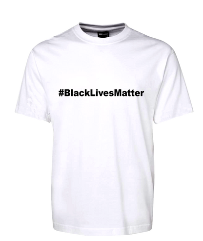 HASHTAG STYLE T-SHIRT BLACK LIVES MATTER WHITE TEE ADULT SIZES FDG01-1HT-23027