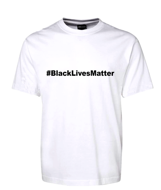 HASHTAG STYLE T-SHIRT BLACK LIVES MATTER WHITE TEE ADULT SIZES FDG01-1HT-23027