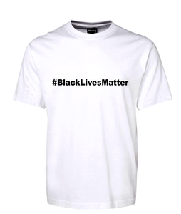 HASHTAG STYLE T-SHIRT BLACK LIVES MATTER WHITE TEE ADULT SIZES FDG01-1HT-23027