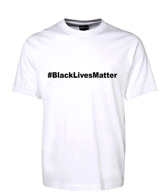 HASHTAG STYLE T-SHIRT BLACK LIVES MATTER WHITE TEE ADULT SIZES FDG01-1HT-23027