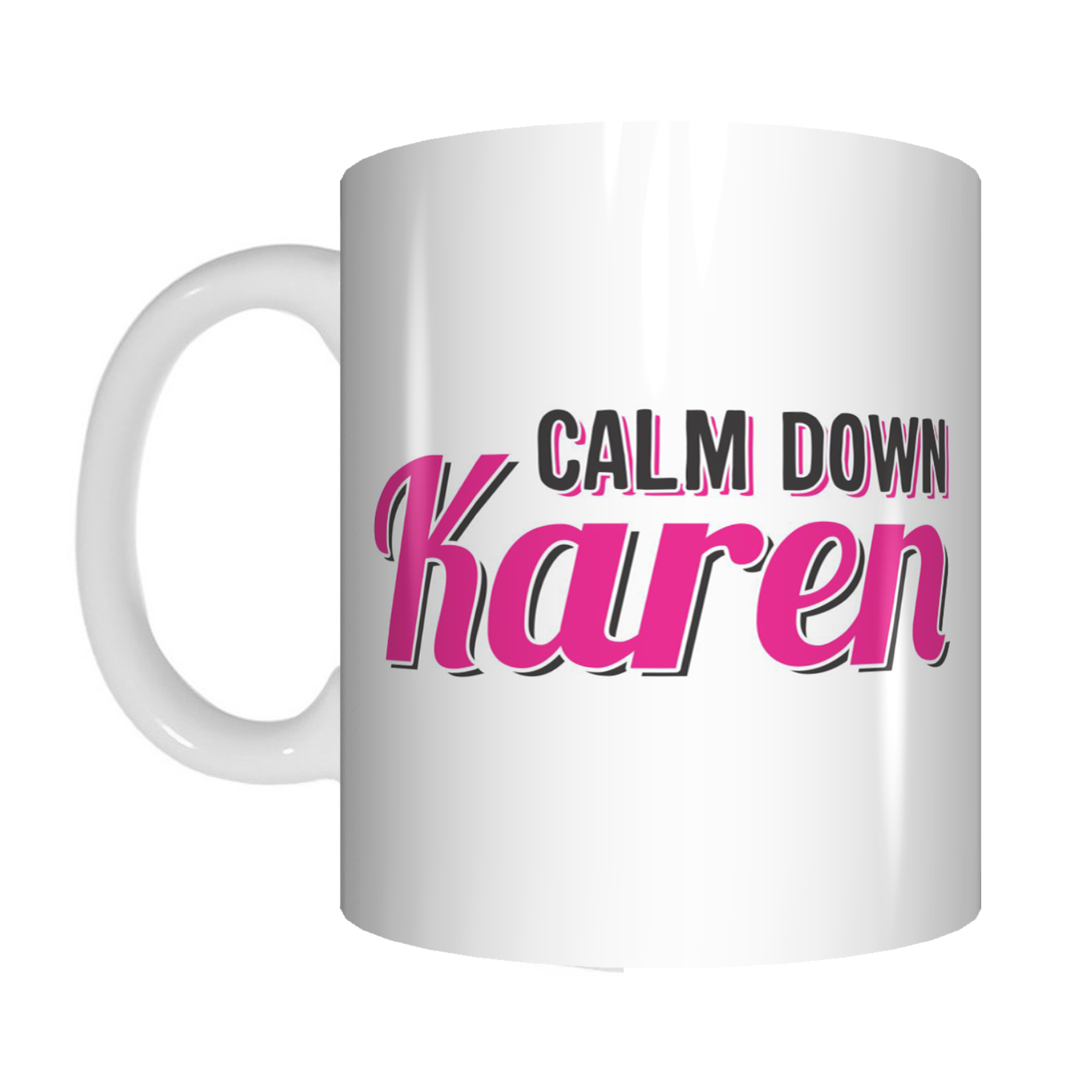 Calm Down Karen Coffee Mug Funny Gift FDG07-92-26051 - fair-dinkum-gifts