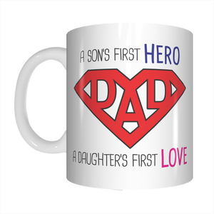 Dad Son's First Hero Daughter's First Love Coffee Mug Gift For Father's Day FDG07-92-26032 - fair-dinkum-gifts