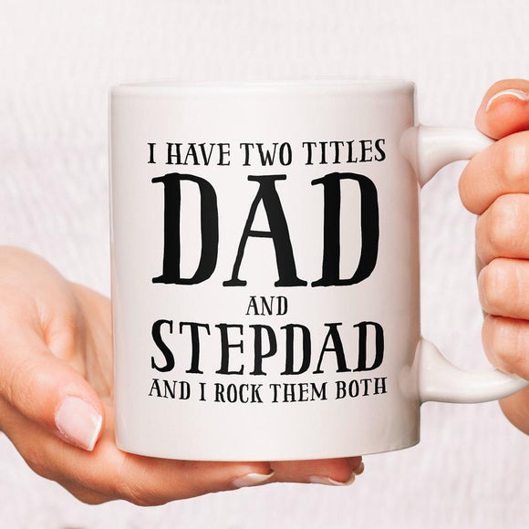 I Have Two Titles Stepfather Stepdad Coffee Mug Gift - fair-dinkum-gifts
