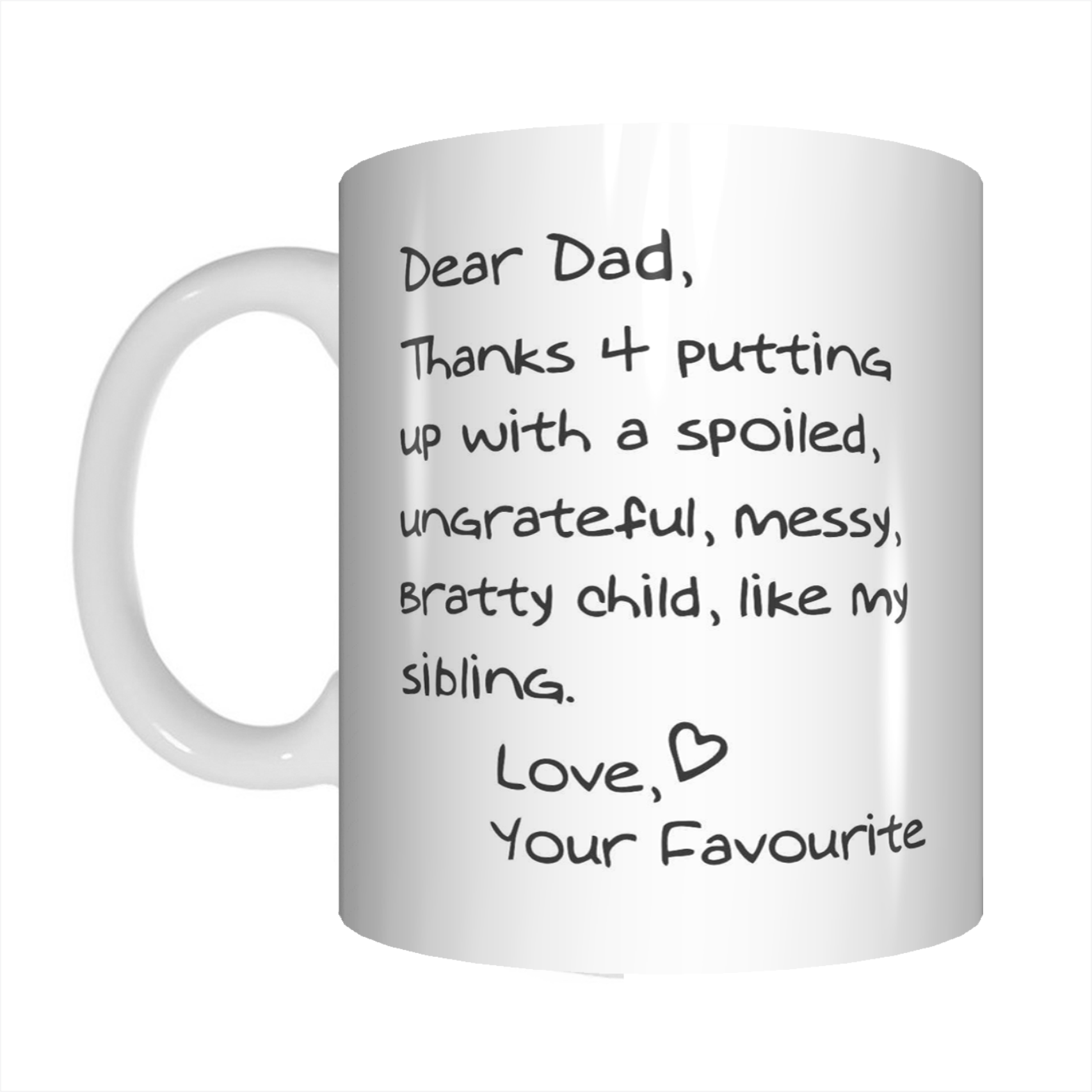 Dear Dad Thanks For Putting Up With A Spoiled Ungrateful Sibling Coffee Mug Gift Father's Day FDG07-92-26047 - fair-dinkum-gifts