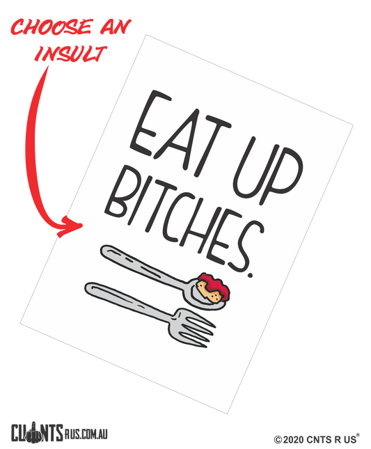 Eat Up Bitches Cotton Teatowel CRU03-03-14004 - Fair Dinkum Gifts