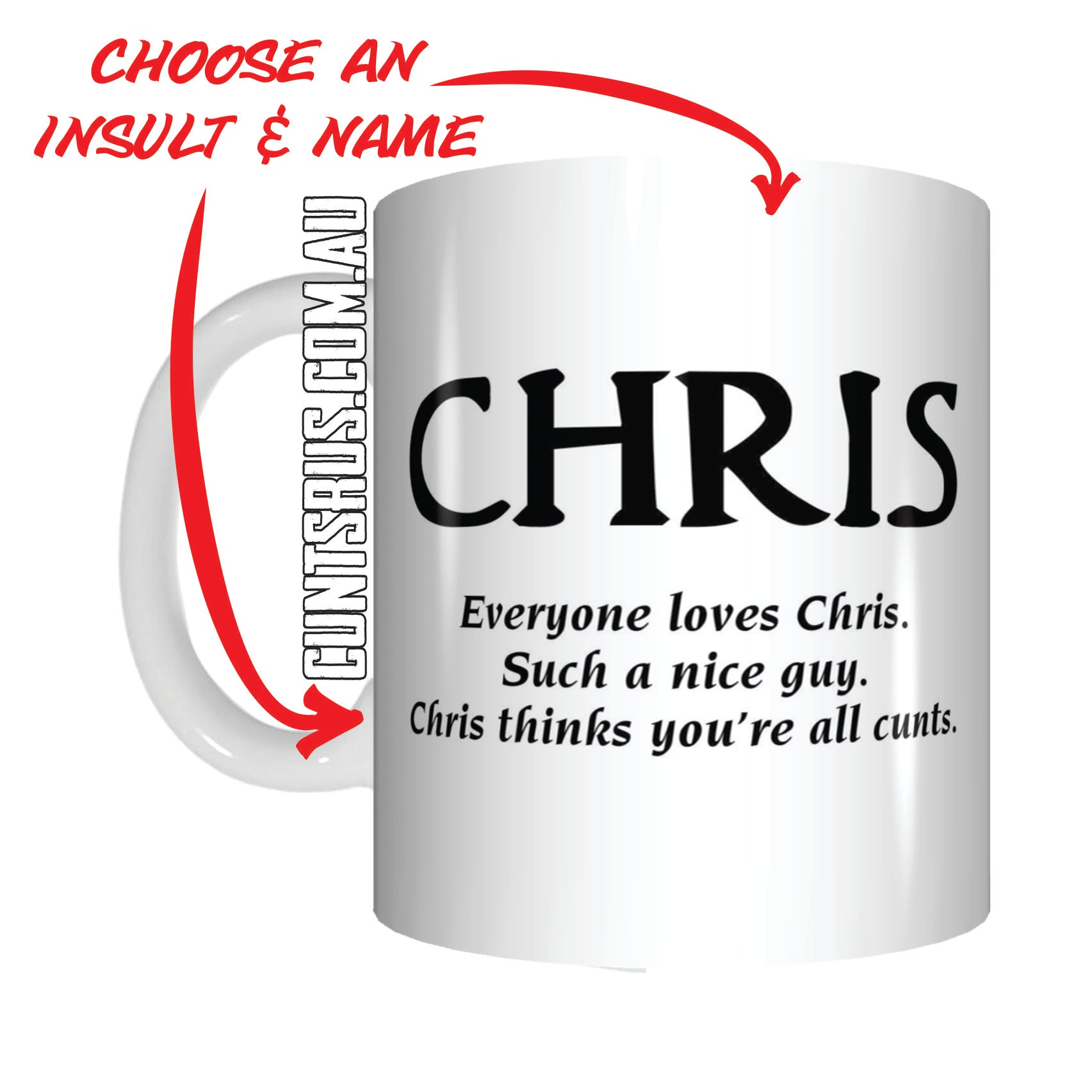 Everyone Loves Chris Thinks You're All Cunts Personalised Gift Coffee Mug Funny Rude CRU07-92-12028 - fair-dinkum-gifts