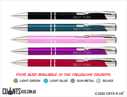 Fuck Off I'm Busy!! Laser Engraved  Superior Quality Metal Pens Pack Of 5 - Choose From 9 Different Colours including Black, Dark Blue, Pink, Purple, Red, Light Green, Light Blue, Gunmetal Grey and Silver