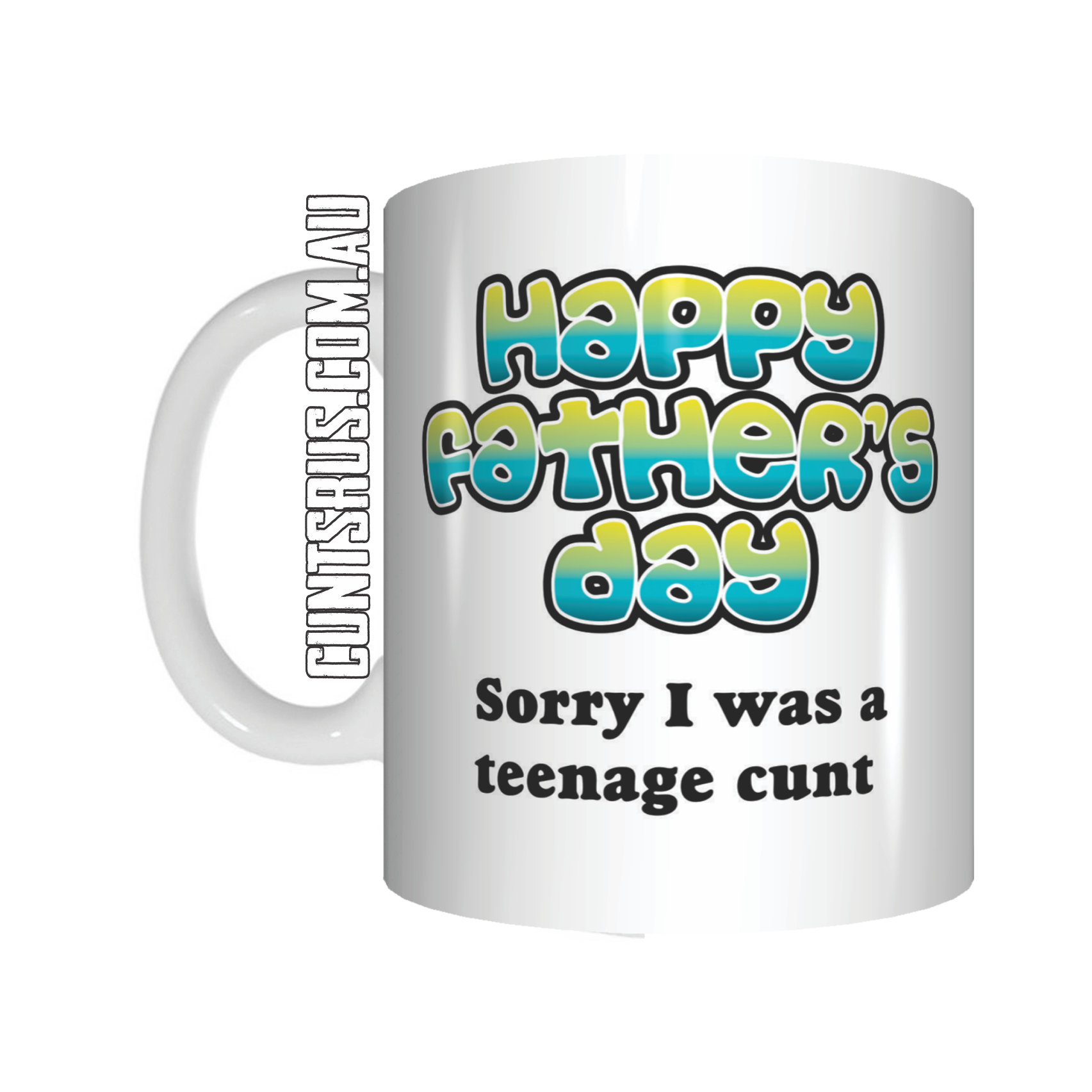 Sorry I Was A Teenage Cunt Happy Father's Day Coffee Mug Gift Rude Funny CRU07-92-12099 - fair-dinkum-gifts