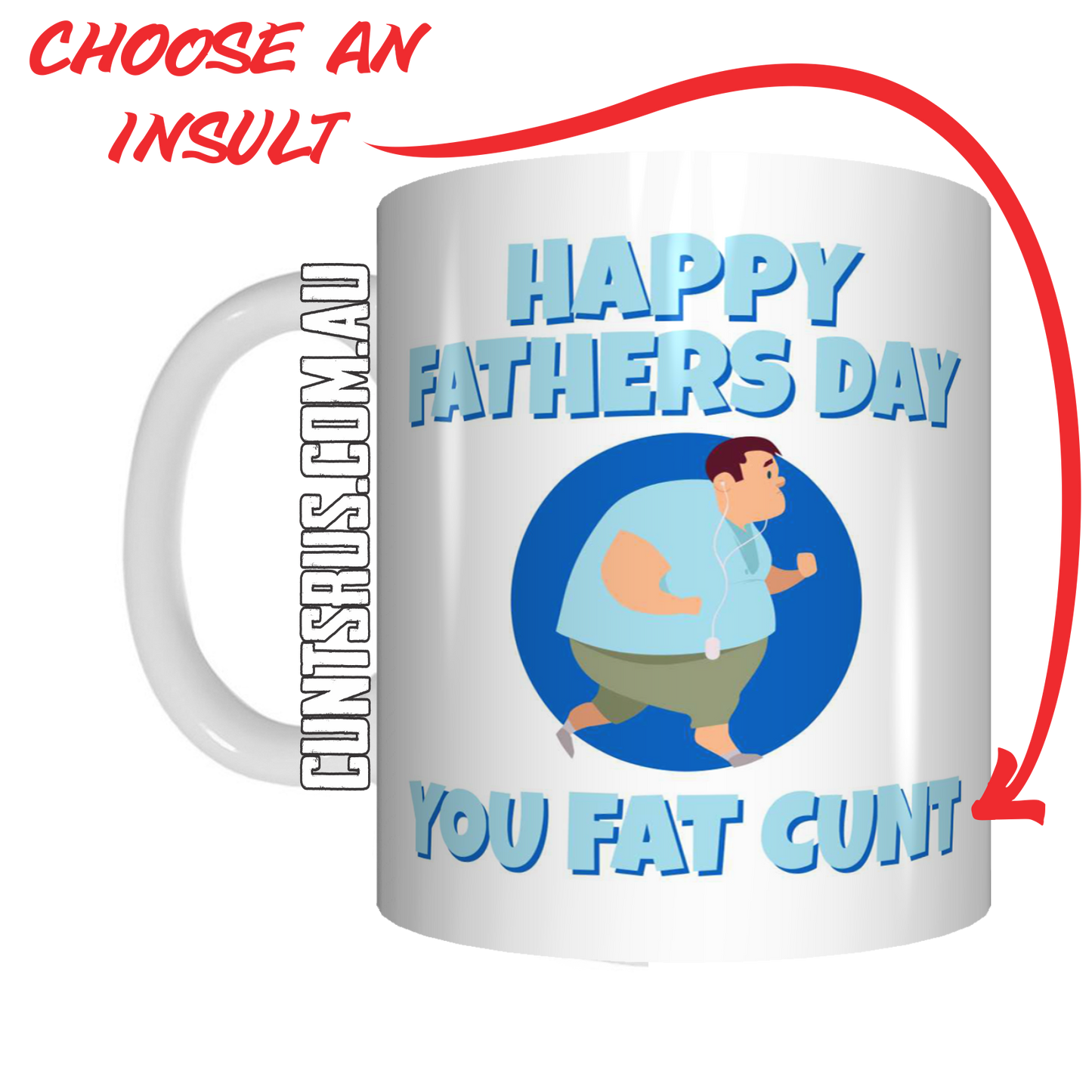 Happy Father's Day You Fat Fucker Coffee Mug - 6 rude insults to choose from CRU07-92-12091 - fair-dinkum-gifts