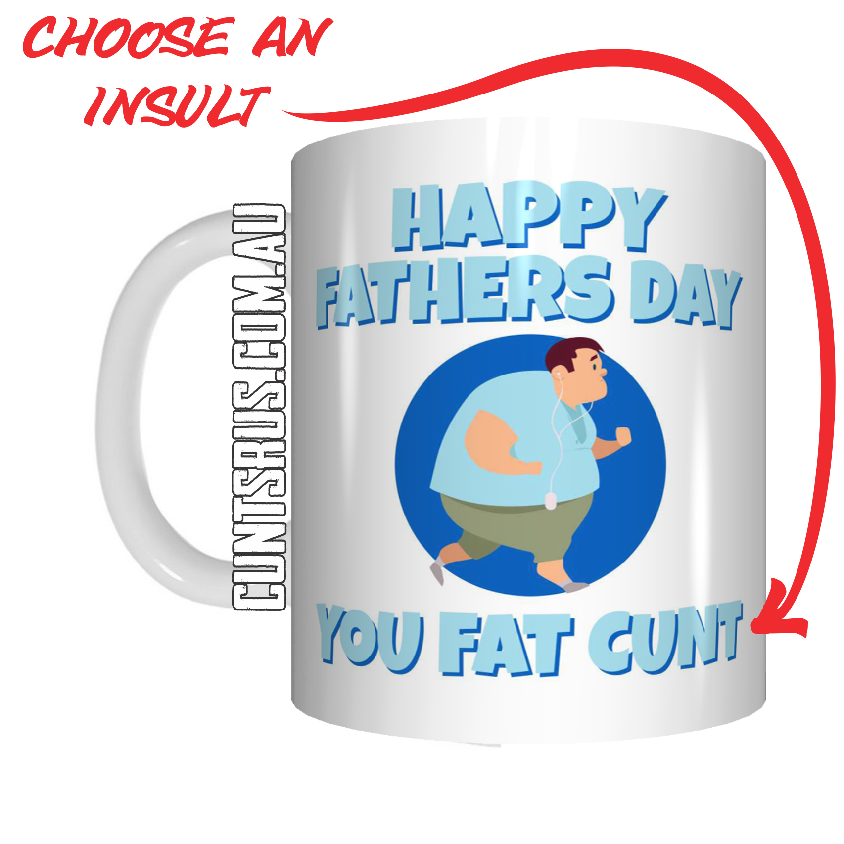 Happy Father's Day You Fat Fucker Coffee Mug - 6 rude insults to choose from CRU07-92-12091 - fair-dinkum-gifts