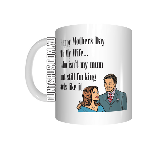 Happy Mothers Day To My Wife Who Isn't My Mum Coffee Mug CRU07-92-12141 - fair-dinkum-gifts