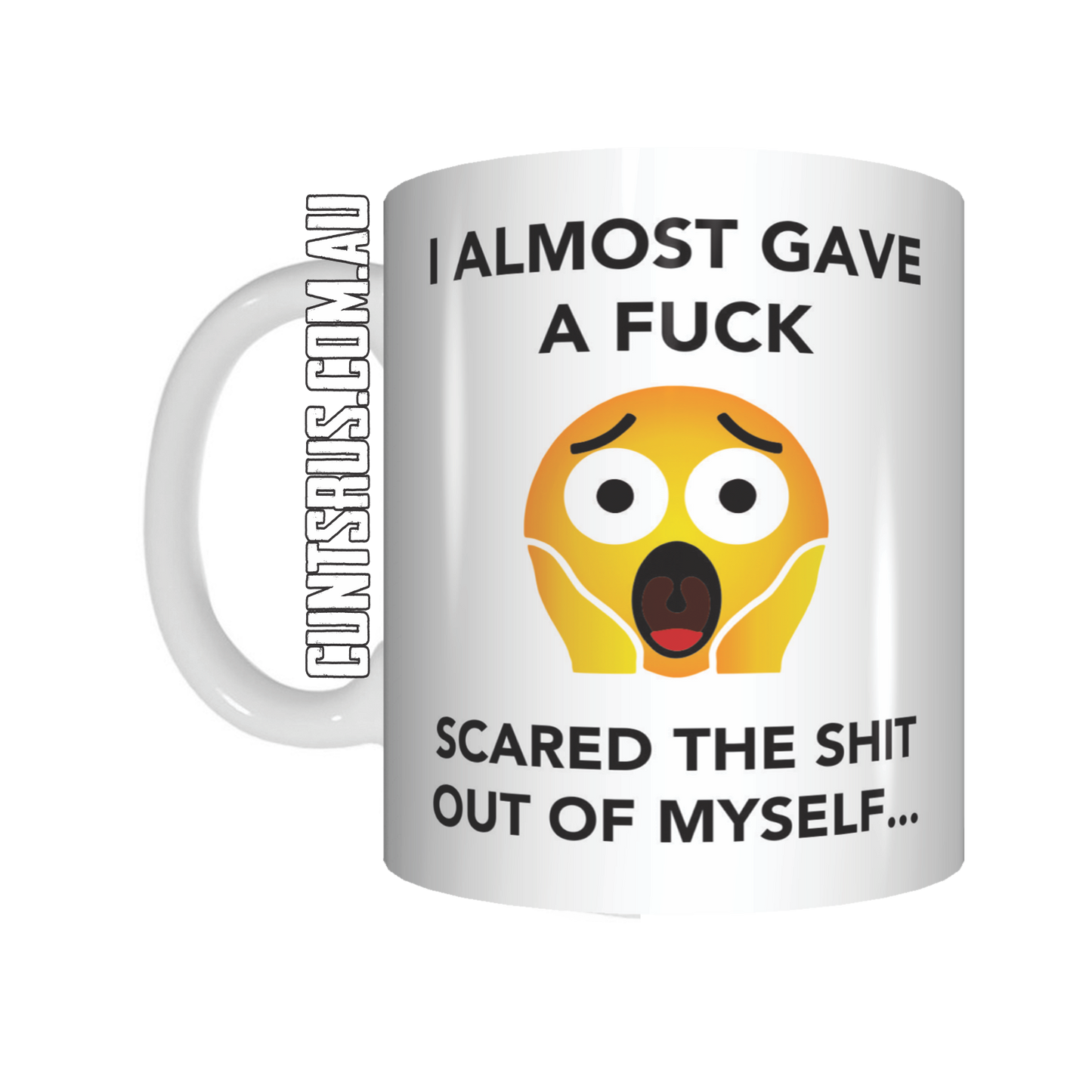I Almost Gave a Fuck, Scared The Shit Out Of Me! Coffee Mug Gift CRU07-92-12009