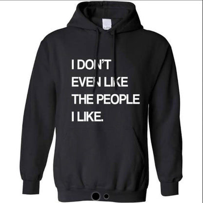 I Don't Even Like The People I Like Black Hoodie Jumper CRU01-TP212H-30005