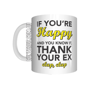 If You're Happy And You Know It Coffee Mug CRU07-92-12144 - fair-dinkum-gifts