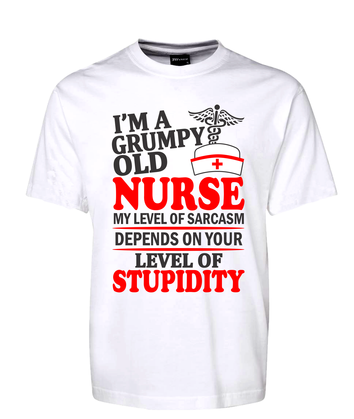 I'm A Grumpy Old Nurse Tee T-Shirt My Level Of Sarcasm Depends On Your Level Of Stupidity FDG01-1HT-23019