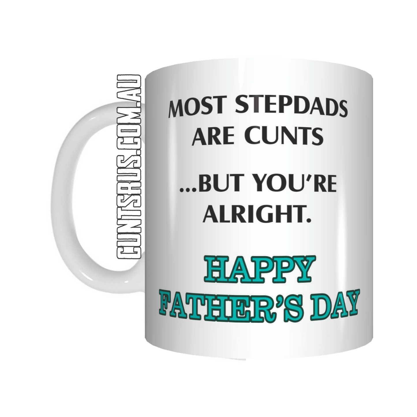 Most Stepdads Are Cunts But You're Alright Happy Father's Day Coffee Mug Gift Rude Funny CRU07-92-12100 - fair-dinkum-gifts