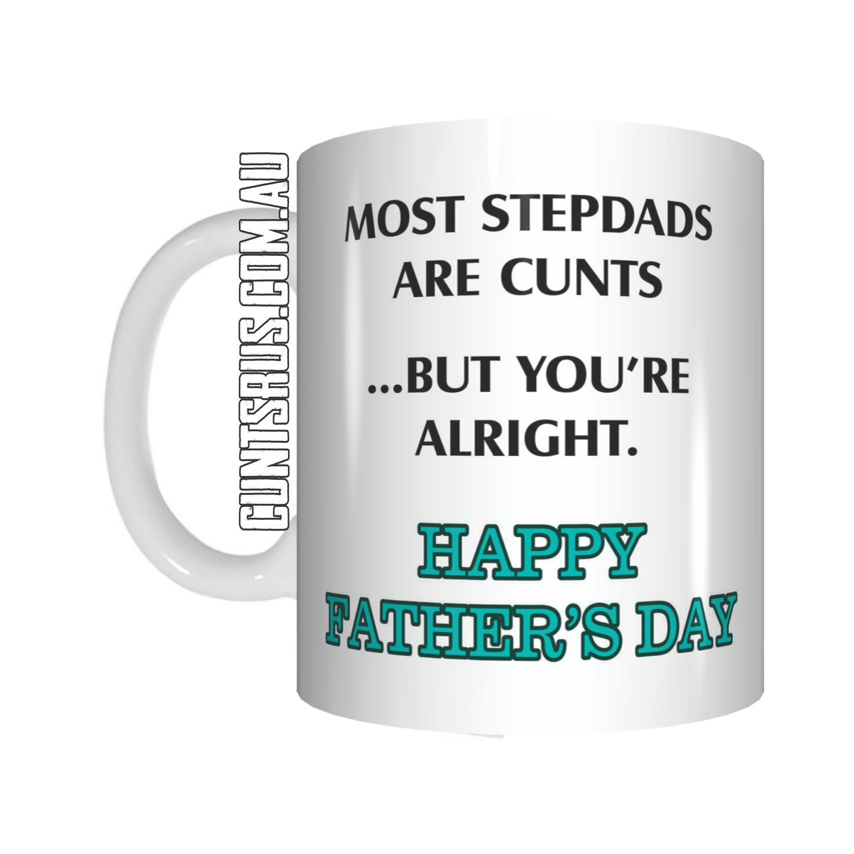 Most Stepdads Are Cunts But You're Alright Happy Father's Day Coffee Mug Gift Rude Funny CRU07-92-12100 - fair-dinkum-gifts