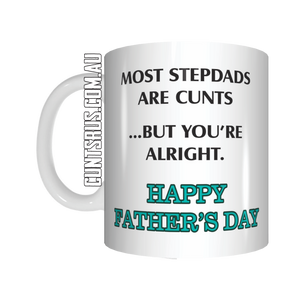 Most Stepdads Are Cunts But You're Alright Happy Father's Day Coffee Mug Gift Rude Funny CRU07-92-12100 - fair-dinkum-gifts