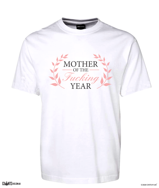 Mother Of The Fucking Year Rude Tee T-Shirt For Mother's Day CRU01-1HT-24008 - fair-dinkum-gifts