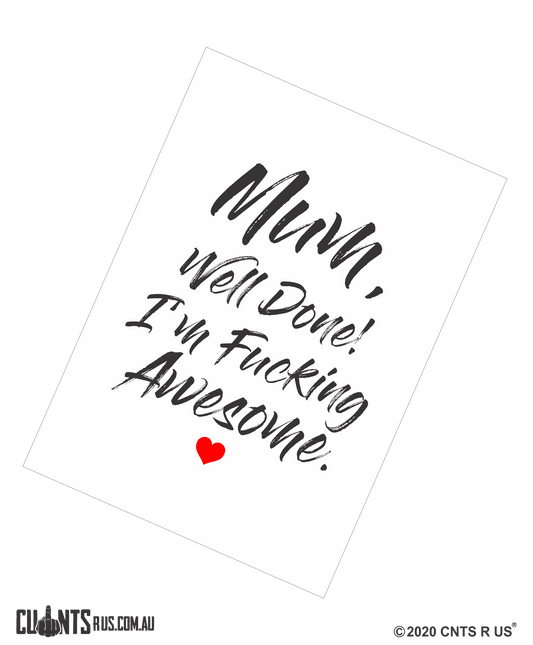 Mum Well Done I'm Fucking Awesome Mother's Day Cotton Teatowel CRU03-03-14013 - Fair Dinkum Gifts