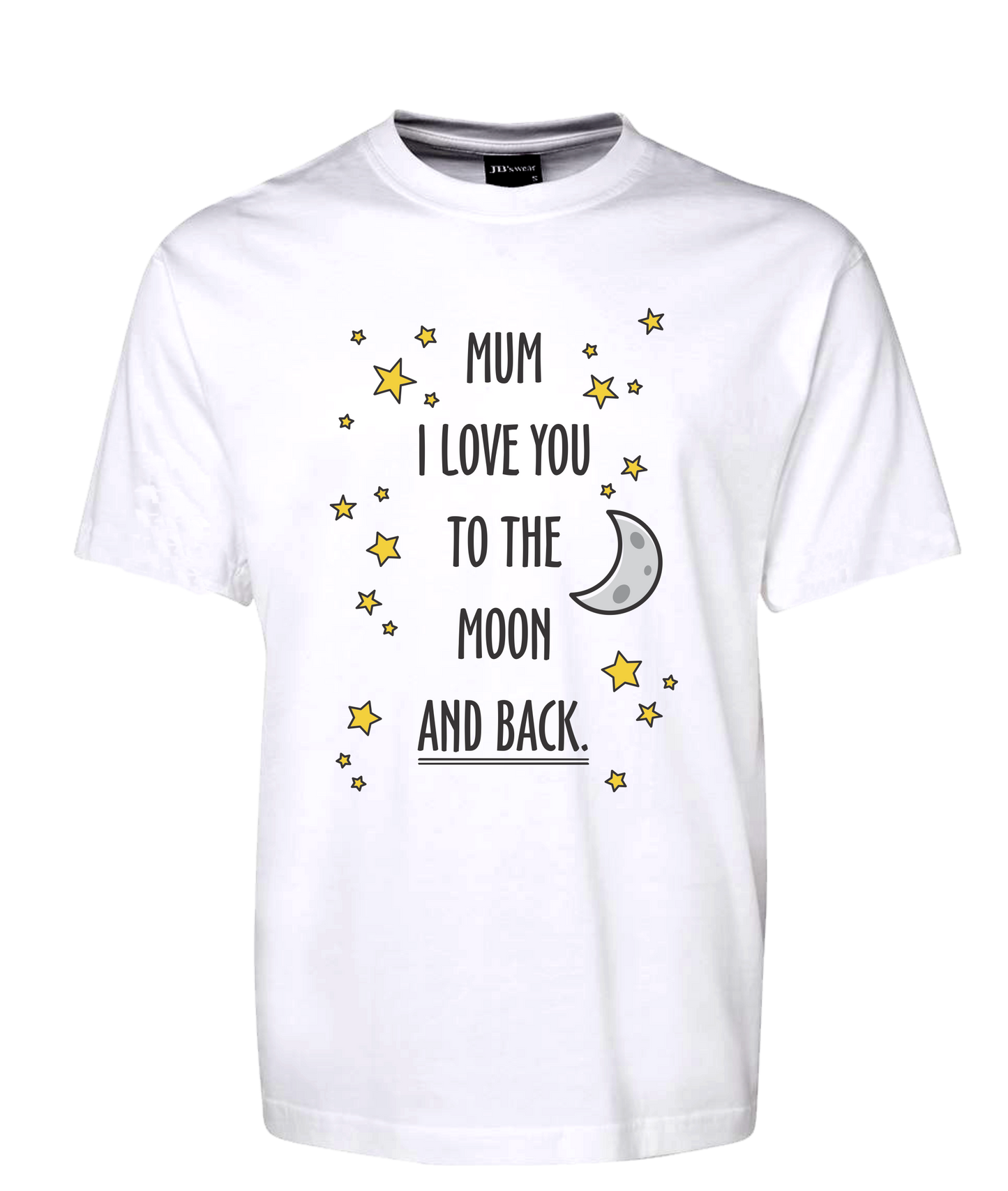 Mum I Love You To The Moon And Back Tee T-Shirt For Mother's Day FDG01-1HT-23008 - fair-dinkum-gifts