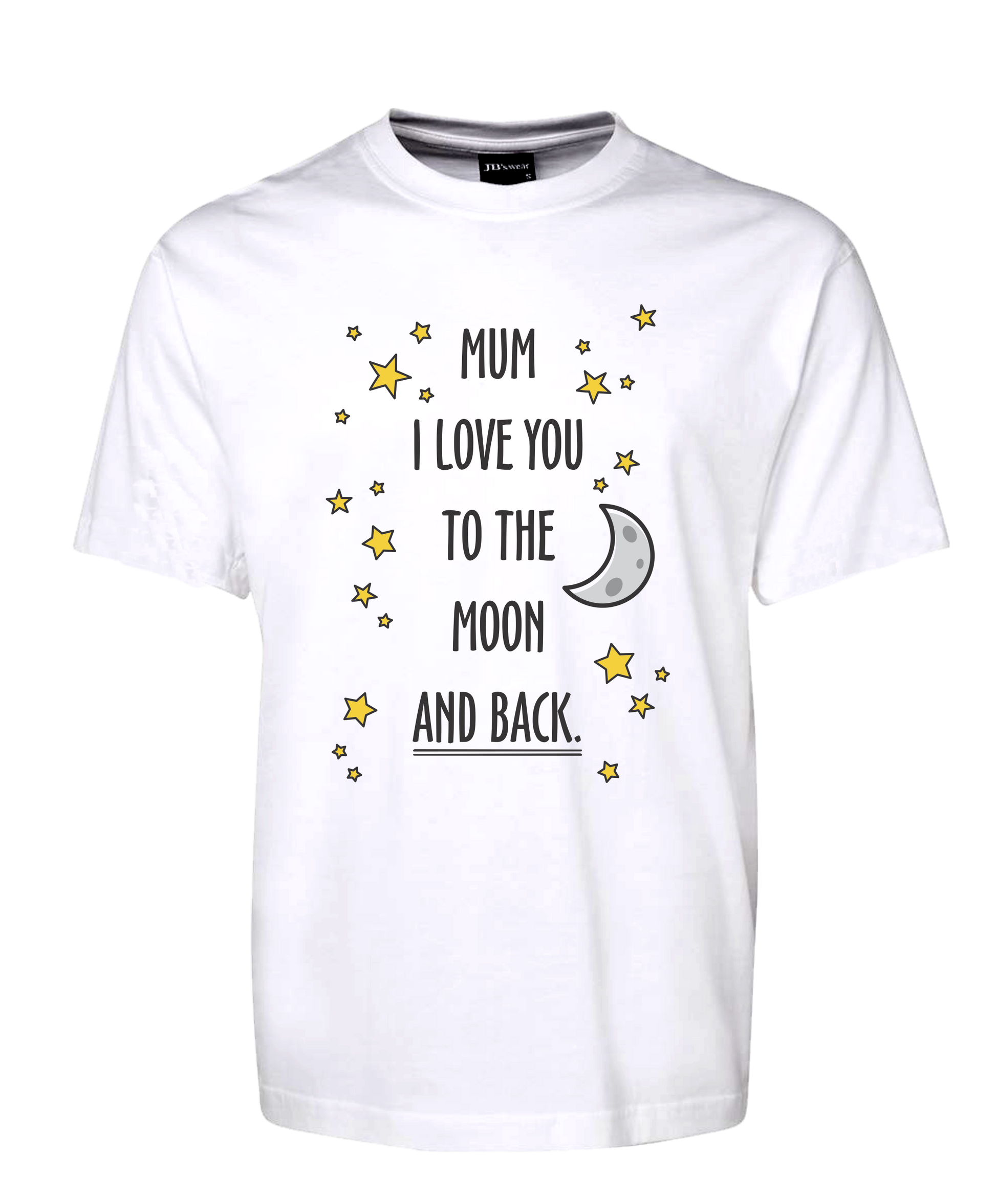 Mum I Love You To The Moon And Back Tee T-Shirt For Mother's Day FDG01-1HT-23008 - fair-dinkum-gifts