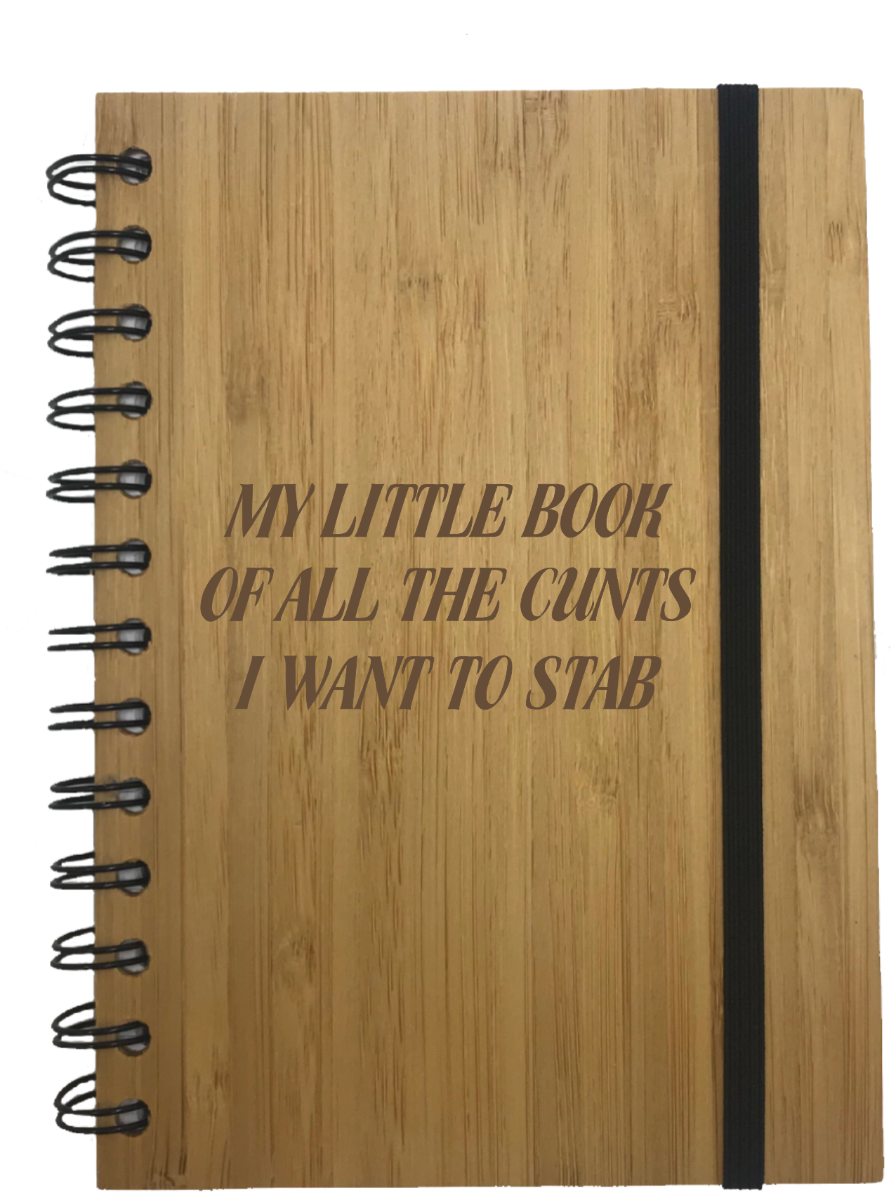 My Little Book Of All The Cunts I Want To Stab Eco Friendly Bamboo Notebook