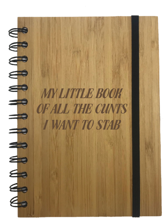 My Little Book Of All The Cunts I Want To Stab Eco Friendly Bamboo Notebook