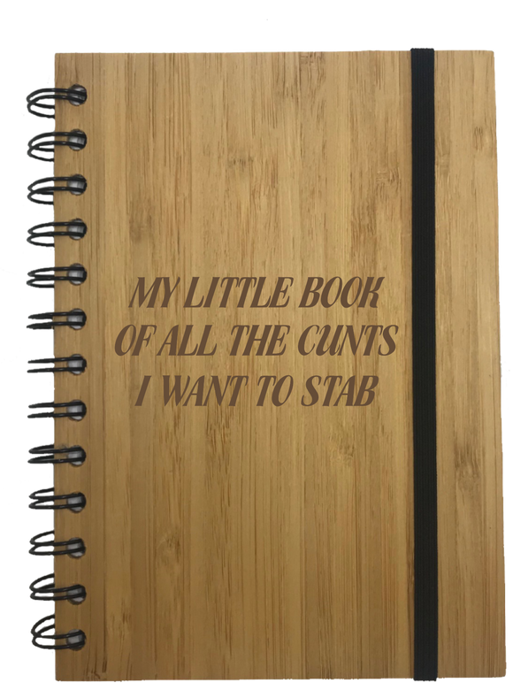 My Little Book Of All The Cunts I Want To Stab Eco Friendly Bamboo Notebook