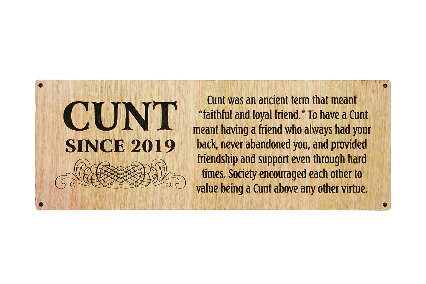 Ancient Meaning Of C*nt - Wooden Sign (Personalised Date)