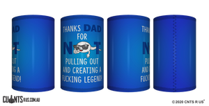 Thanks Dad For Not Pulling Out Stubby Holder For Father's Day - fair-dinkum-gifts