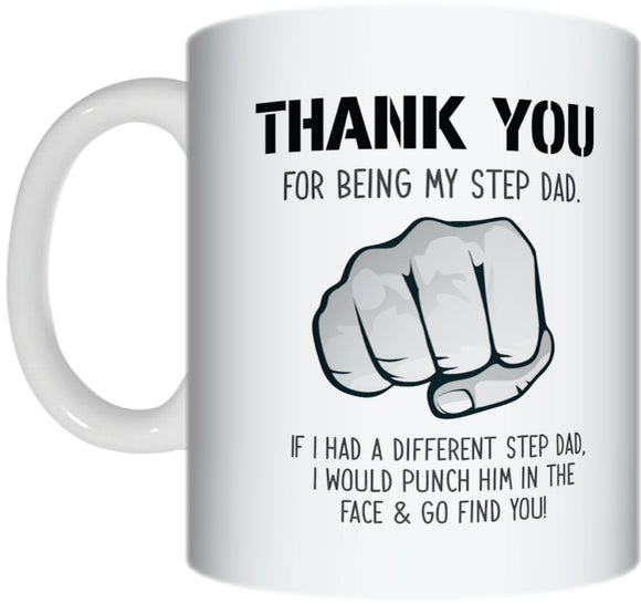STEPDAD COFFEE MUG THANK YOU FOR BEING MY STEP DAD PUNCH IN THE FACE FDG07-92-26057 - fair-dinkum-gifts